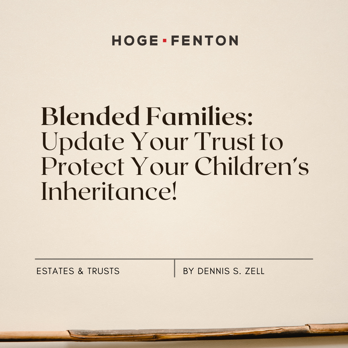 Blended Families Update Your Trust to Protect Your Children’s
