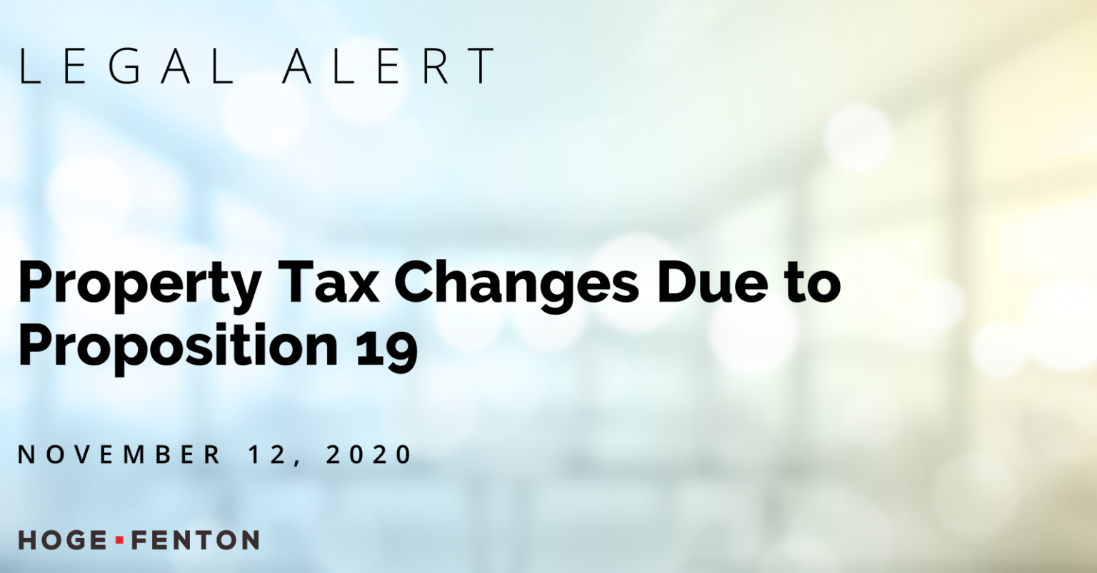 Prop 19 Property Tax Changes & Actions to Take Hoge Fenton Jones & Appel